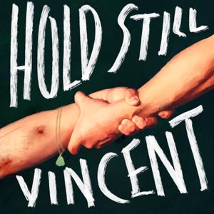 Hold Still, Vincent