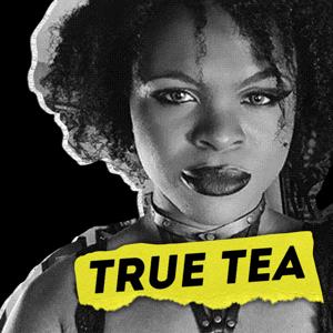 True Tea w/ Kat Blaque