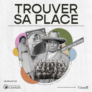 Trouver sa place by Historica Canada