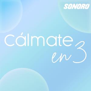 Cálmate en 3 by Sonoro