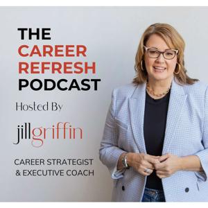 The Career Refresh with Jill Griffin