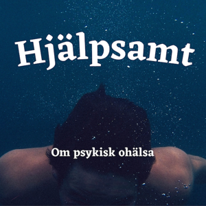 Hjälpsamtpodden - om psykisk ohälsa