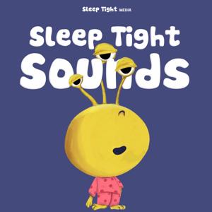 Sleep Tight Sounds - Calming Soundtracks for Kids by Sleep Tight Media