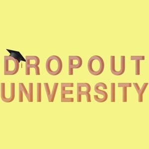 Dropout University