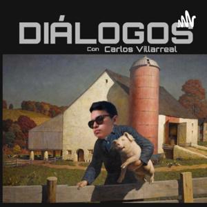 DIÁLOGOS con Carlos Villarreal