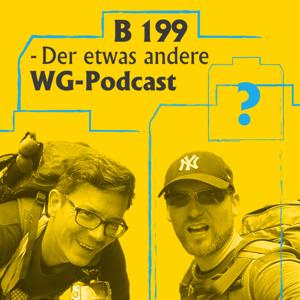 B199 - Der etwas andere WG-Podcast