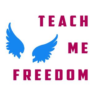 Teach Me Freedom