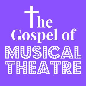 The Gospel of Musical Theatre by The Gospel of Musical Theatre