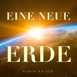 Eine Neue Erde - Robin Kaiser