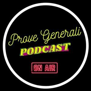 Prove generali - Podcast teatrale