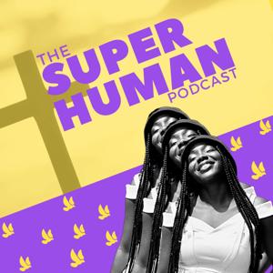 THE SUPERHUMAN PODCAST