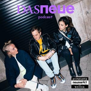 Das Neue - Ein Podcast von Zeynep Bozbay, Tine Milz & Sascha Ehlert