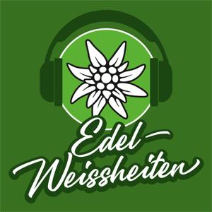 Edel-Weissheiten