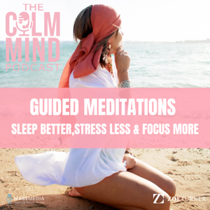 The Calm Mind Podcast with Zoe Turner