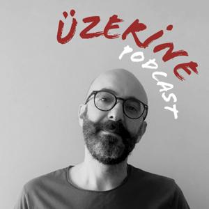 Üzerine Podcast by Bülent Usta