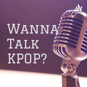 Wanna Talk KPOP?