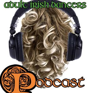 Adult Irish Dancers Podcast