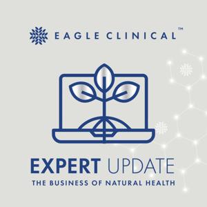 Eagle Clinical Expert Update - The Business of Natural Health