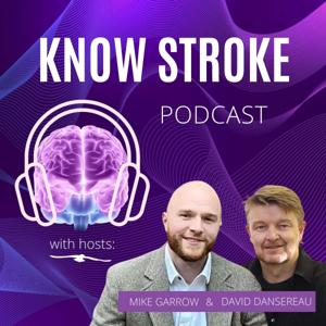 Know Stroke Podcast by Mike Garrow | David Dansereau