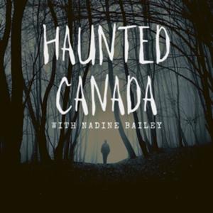 HAUNTED CANADA  by Nadine Bailey