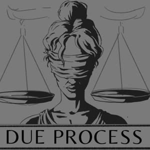 Due Process - The Interviews