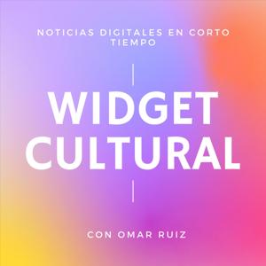 Widget Cultural (con Omar Ruiz)