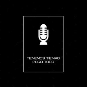 Tenemos Tiempo Para Todo