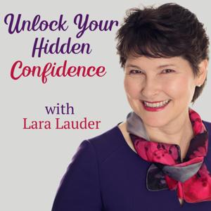 Unlock Your Hidden Confidence by Lara Lauder