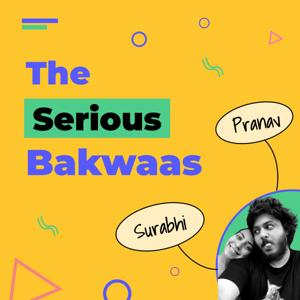 The Serious Bakwaas