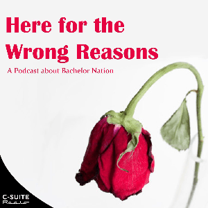 Here for the Wrong Reasons by Anna and Ryan, Bachelor Superfans!