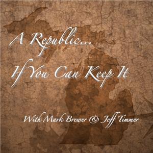 A Republic, If You Can Keep It by Michigan Citizens for a Better Tomorrow