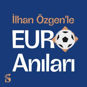 İlhan Özgen’le EURO Anıları