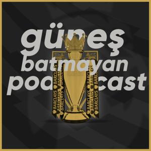 Güneş Batmayan Podcast