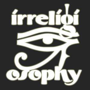 Irreligiosophy