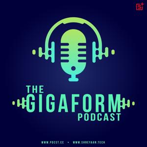 The Gigaform Podcast