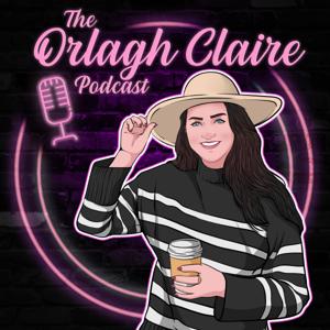 The Orlagh Claire Podcast