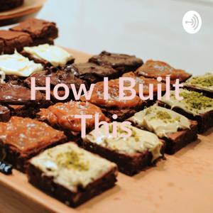 How I Built This by Olympia Menihtas