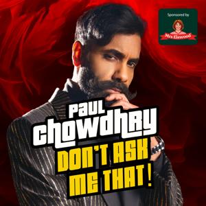 Paul Chowdhry Don't Ask Me That!
