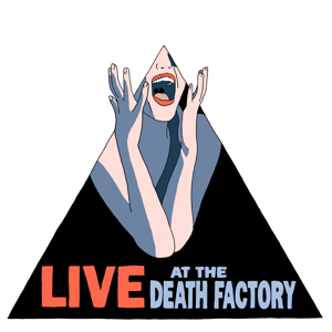 Live At The Death Factory by Astrid Rose and Sean McTiernan