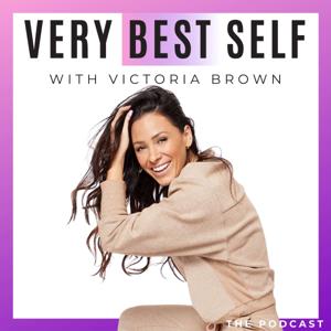 Very Best Self Podcast by Victoria Brown