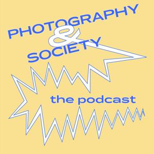 Photography & Society: The Podcast