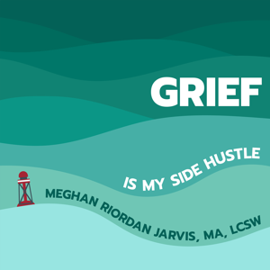 Grief Is My Side Hustle by meghanrjarvis