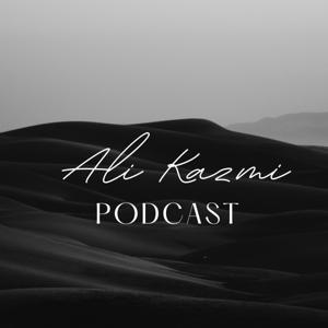 Ali Kazmi Podcast
