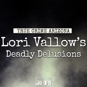 True Crime Arizona: Lori Vallow's Deadly Delusions by Briana Whitney