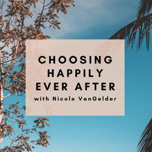 Choosing Happily Ever After