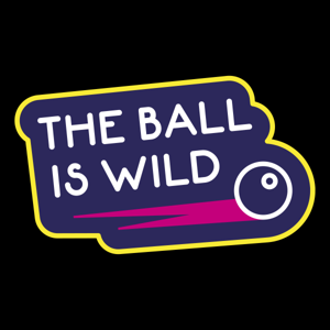 The Ball is Wild - a pinball culture podcast