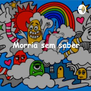 morria sem saber