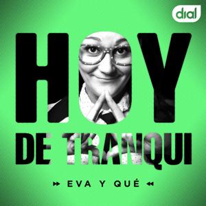 Hoy de tranqui Podcast by Cadena Dial