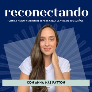 RECONECTANDO con Anna Mae Patton