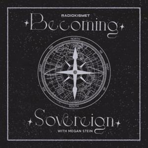 Becoming Sovereign With Megan Stein